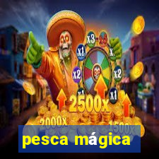 pesca mágica