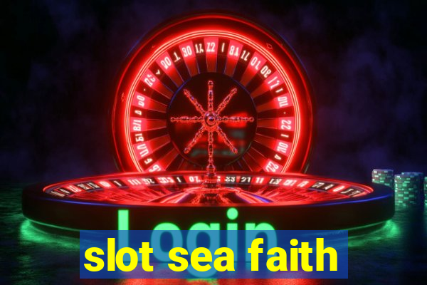 slot sea faith