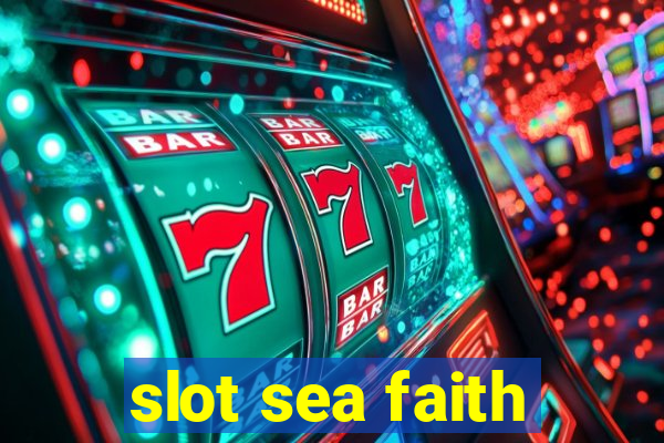 slot sea faith