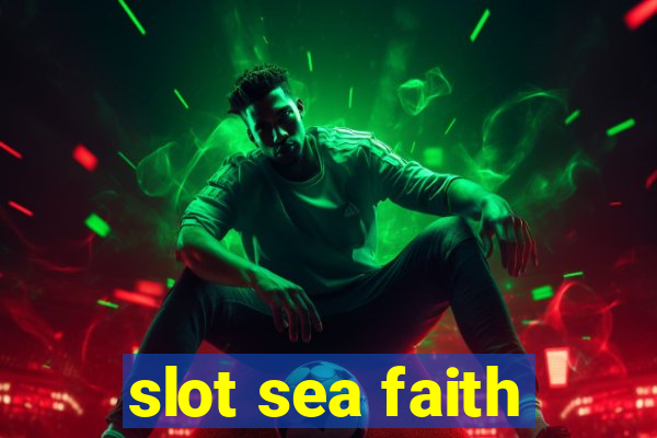 slot sea faith