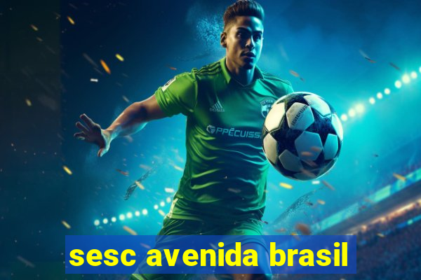 sesc avenida brasil