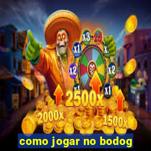 como jogar no bodog