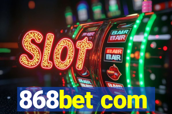 868bet com