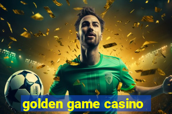 golden game casino