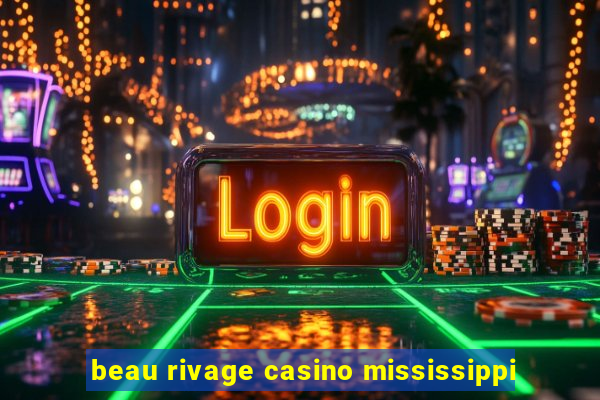 beau rivage casino mississippi