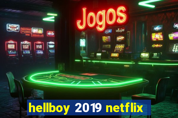 hellboy 2019 netflix