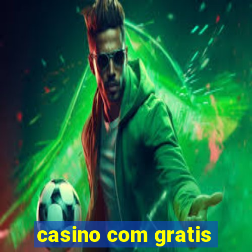 casino com gratis