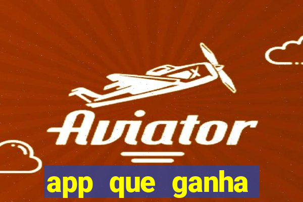 app que ganha dinheiro jogando