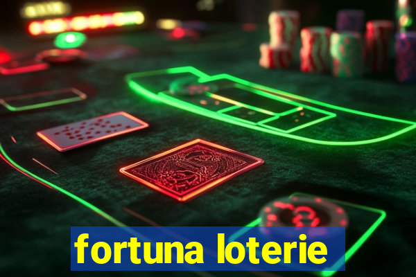 fortuna loterie