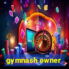 gymnash owner