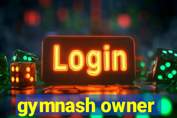 gymnash owner