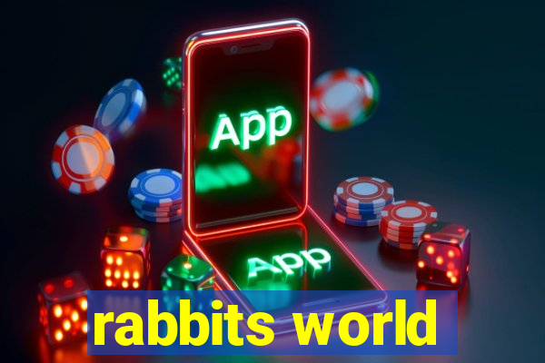 rabbits world