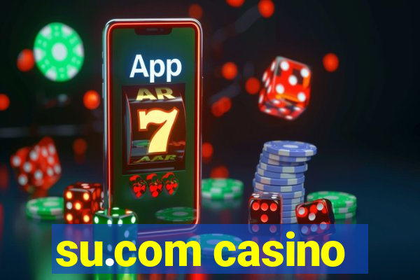 su.com casino