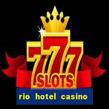 rio hotel casino las vegas shows