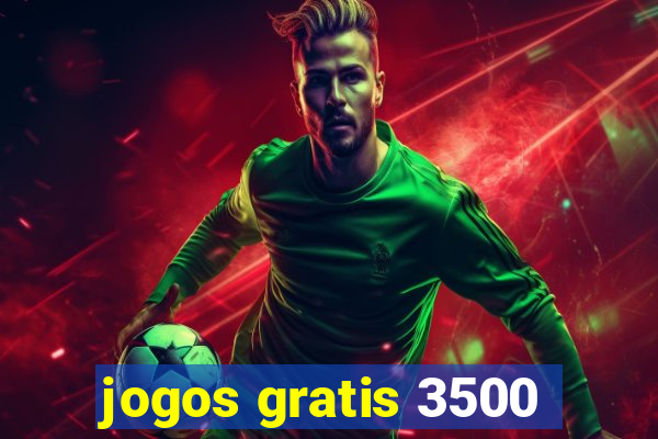 jogos gratis 3500