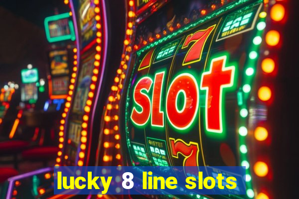 lucky 8 line slots