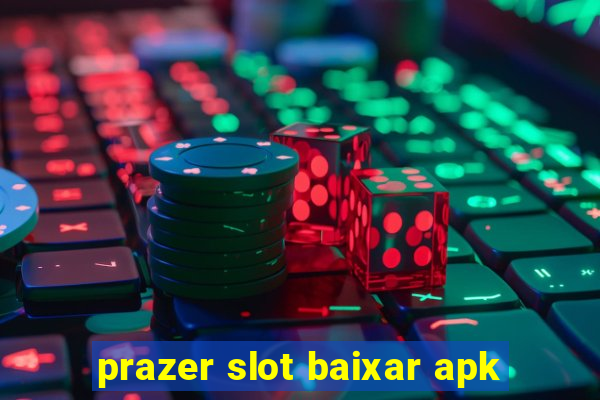 prazer slot baixar apk