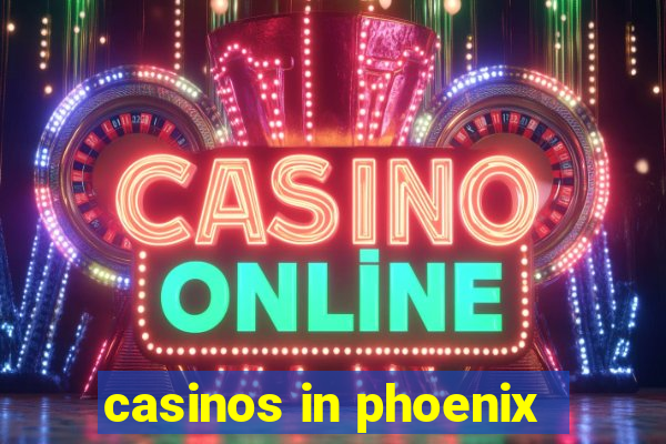 casinos in phoenix