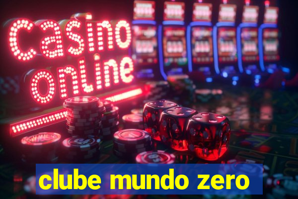 clube mundo zero