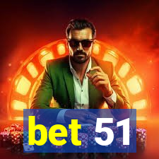 bet 51