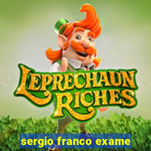 sergio franco exame