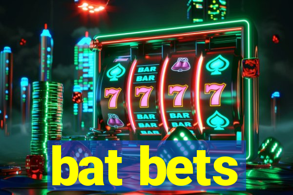 bat bets