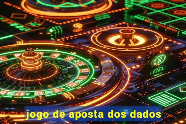 jogo de aposta dos dados