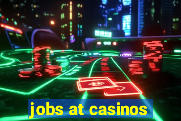 jobs at casinos