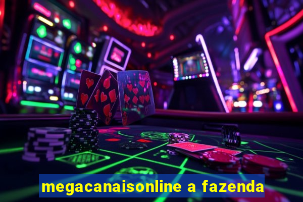 megacanaisonline a fazenda