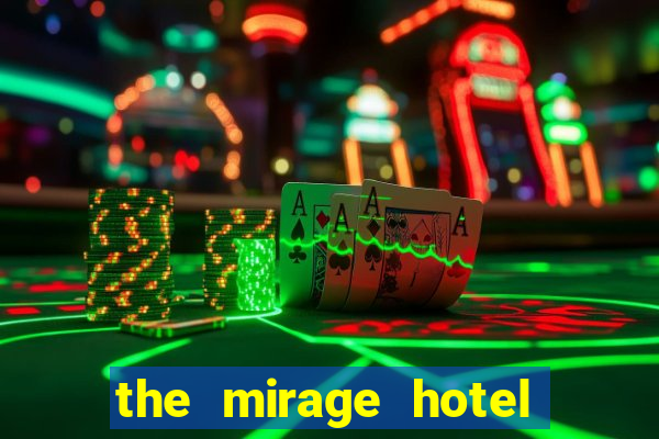 the mirage hotel casino in las vegas