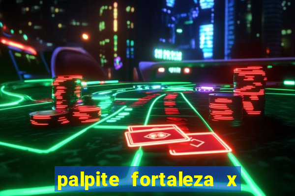 palpite fortaleza x sao paulo