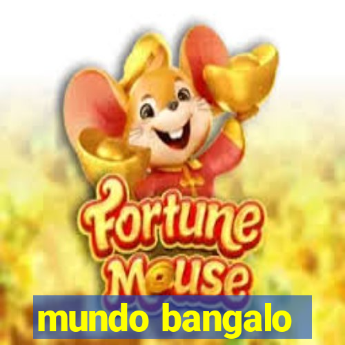 mundo bangalo