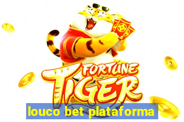 louco bet plataforma