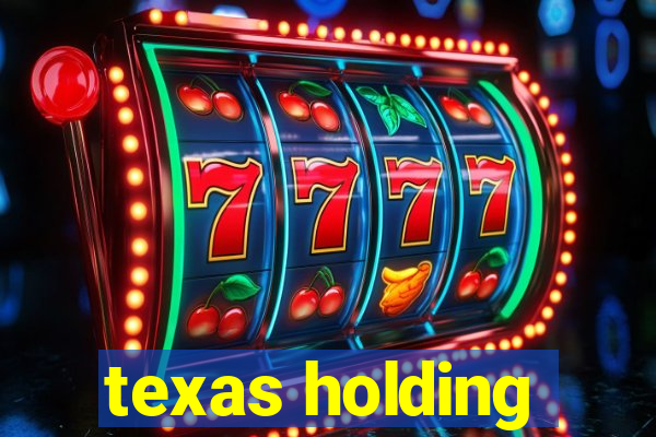 texas holding