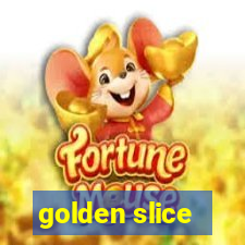 golden slice