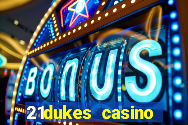 21dukes casino mobile app