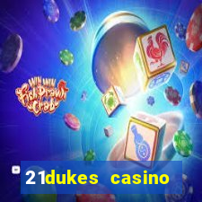 21dukes casino mobile app