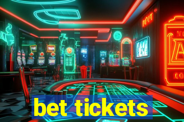 bet tickets