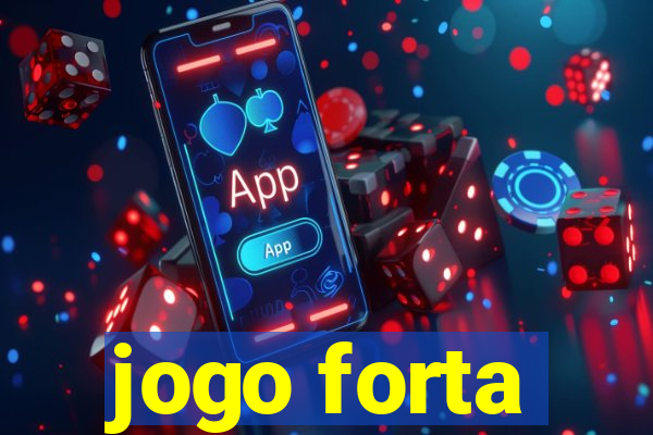 jogo forta