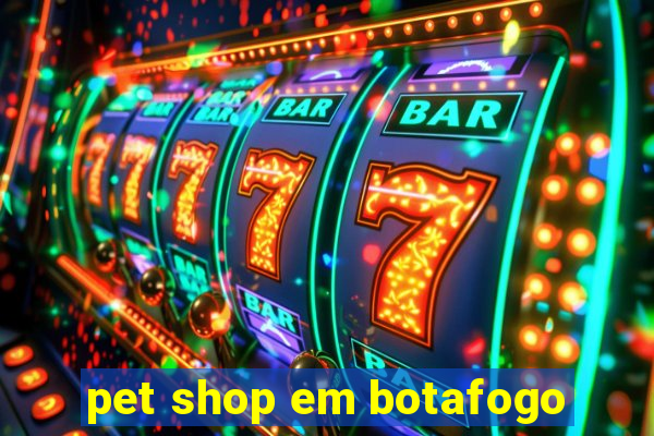 pet shop em botafogo