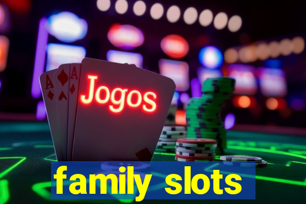 family slots