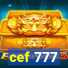 cef 777