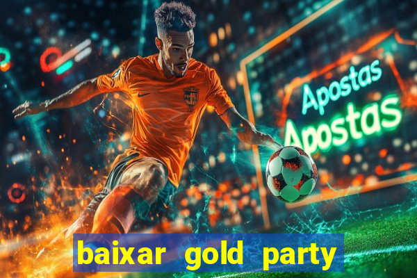 baixar gold party - slots