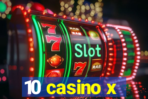 10 casino x