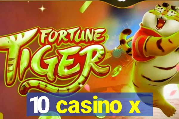 10 casino x