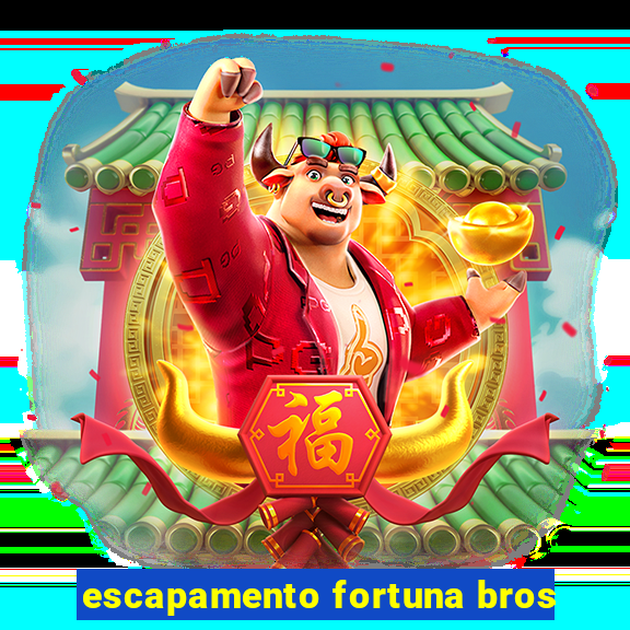 escapamento fortuna bros