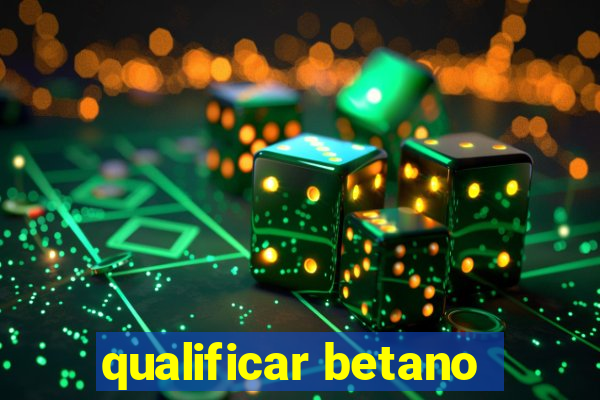 qualificar betano