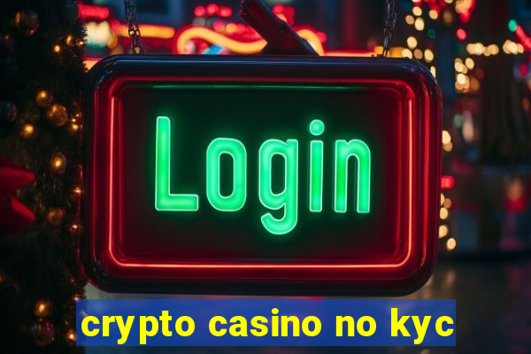 crypto casino no kyc