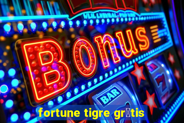 fortune tigre gr谩tis