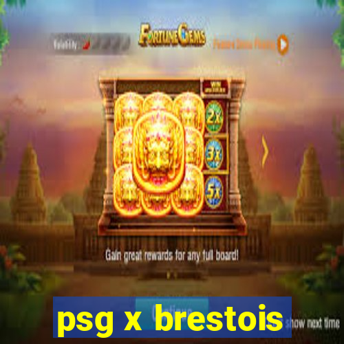 psg x brestois